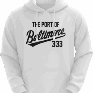 White hoodie with "The Port of Baltimore" text.